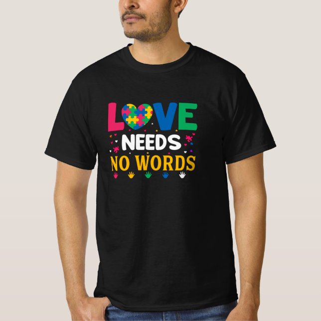 Autism love needs no words T-Shirt (Front)
