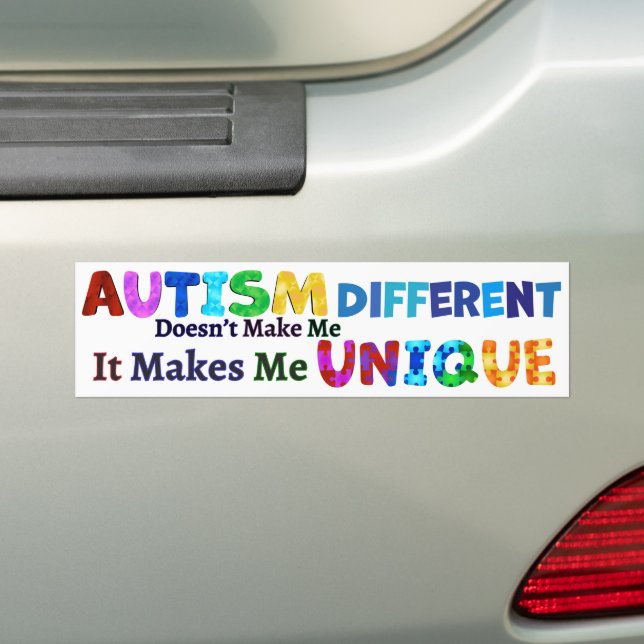 AUTISM Makes Me UNIQUE Bumper Sticker (On Car)