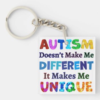 Autism Makes Me Unique Keychain by AutismSupportShop at Zazzle