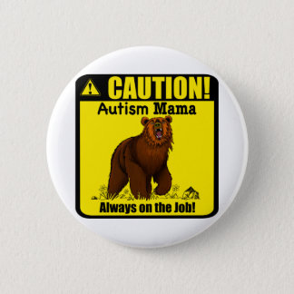 Autism Mama Always On The Job Button Pin