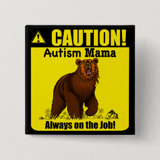 Autism Mama Always On The Job Button Pin