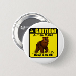 Autism Mama Always On The Job Button Pin