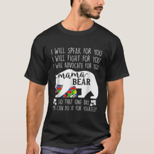 Autism Mama Bear I Will Speak Fight Advocate For Y T-Shirt
