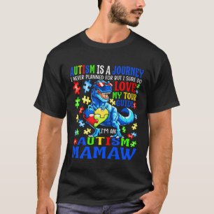 Autism Mamaw Journey Quote Autism Awareness Dinosa T-Shirt