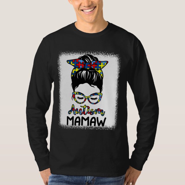 Autism Mamaw Messy Bun Bleached Autism Awareness T-Shirt (Front)