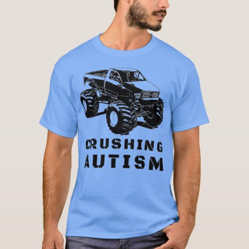 Autism Mega Truck Crushing Autism T_Shirt