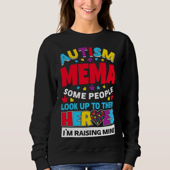 Autism Mema People Look Up Their Heroes Rising Min Sweatshirt (Front)