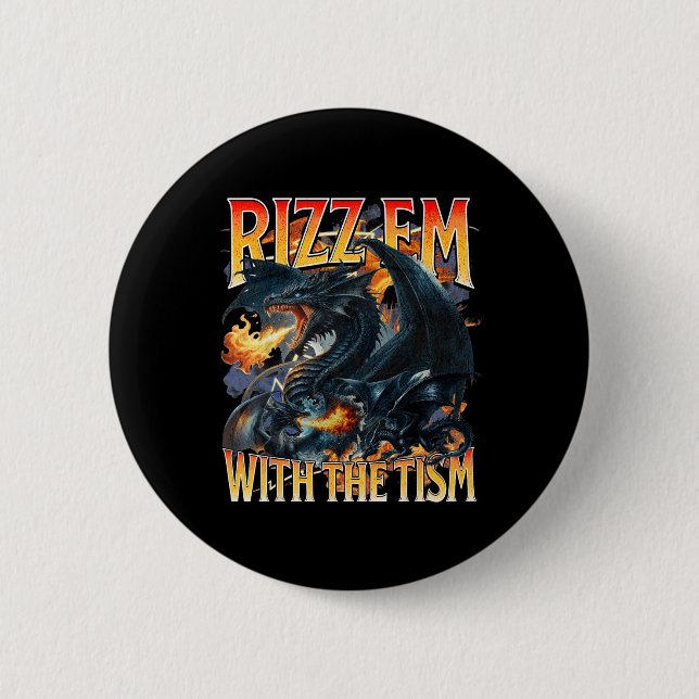 Autism Meme Dragon Rizz Em With The Tism Autistic  Button (Front)