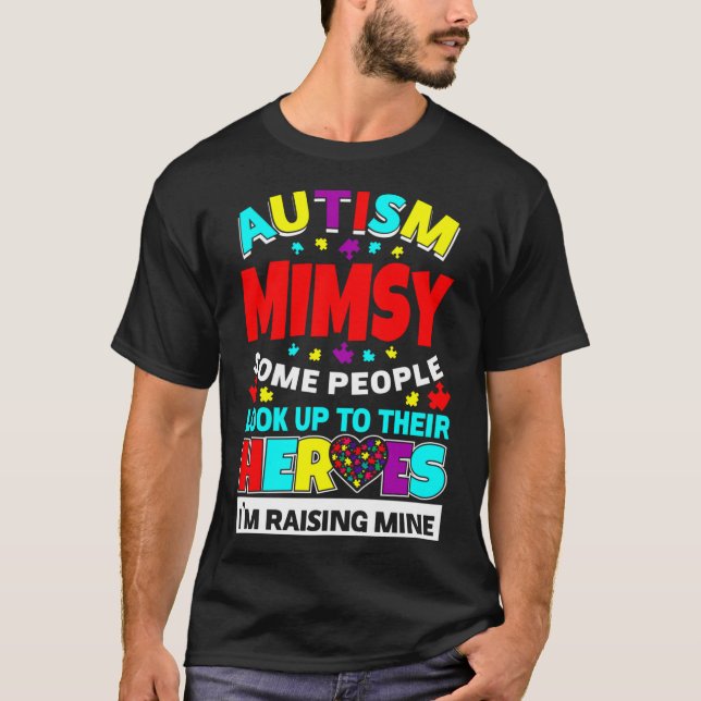 Autism Mimsy People Look Up Their Heroes Rising Mi T-Shirt (Front)