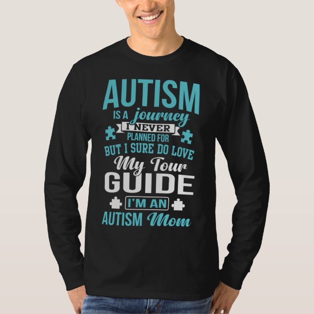 Autism Mom Autism Autism Awareness Autism Is A Jou T-Shirt (Front)
