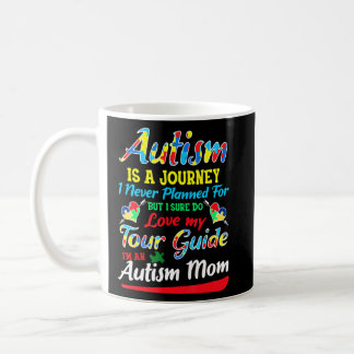 Autism Mom  Autism Awareness Autism Is A Journey 1 Coffee Mug