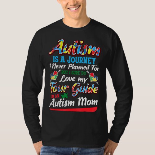 Autism Mom Autism Awareness Autism Is A Journey 2  T_Shirt