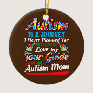 autism mom autism awareness autism is a journey  ceramic ornament