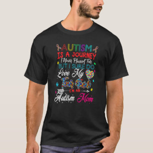 Autism Mom Autism Awareness Autism Is A Journey T-Shirt