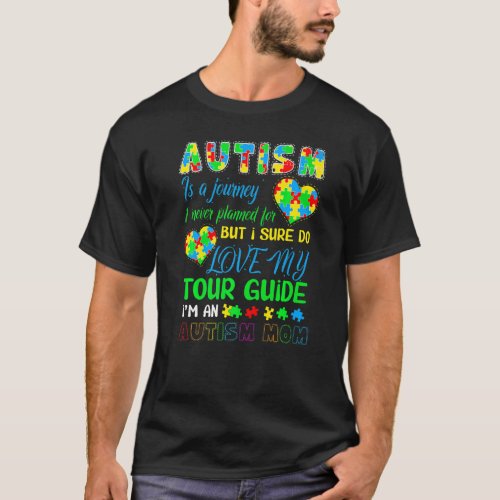 Autism Mom  Autism Awareness  Autism Is A Journey  T_Shirt