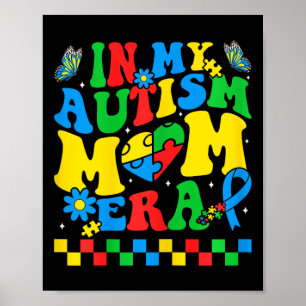 Autism Mom Autism Awareness In My Autism Mom Era Poster