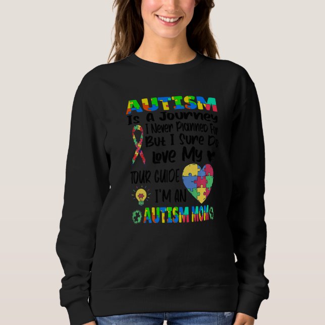 Autism Mom Autism Awareness Puzzle Autism Is A Jou Sweatshirt (Front)