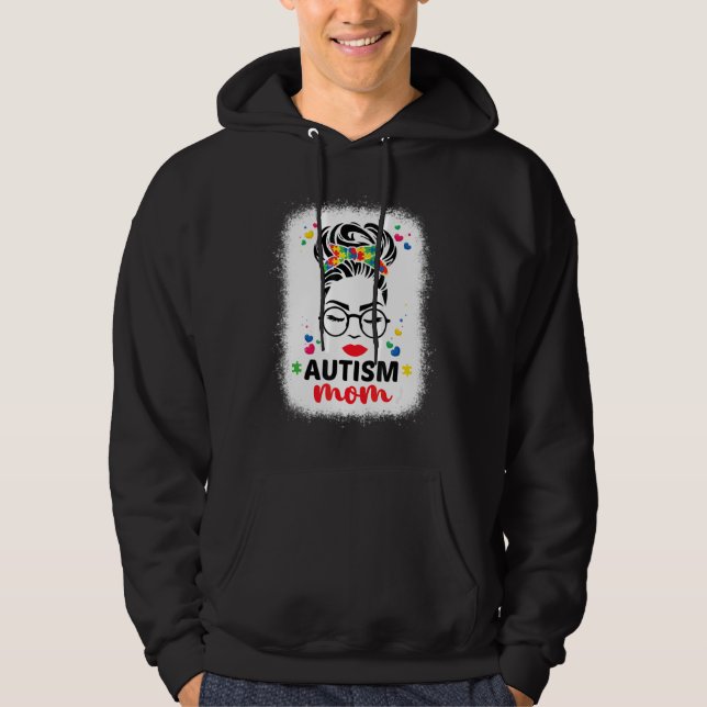 Autism Mom Autism Bleached Motherâ€™s Messy Bun Da Hoodie (Front)