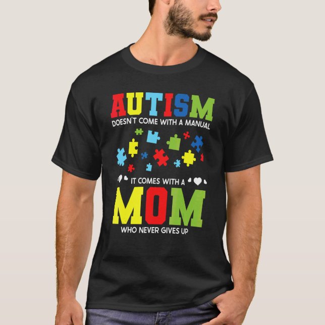 Autism Mom Awareness  For Autistic Kids Awareness  T-Shirt (Front)