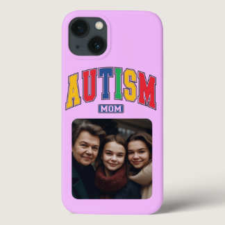 Autism mom iPhone 13 case
