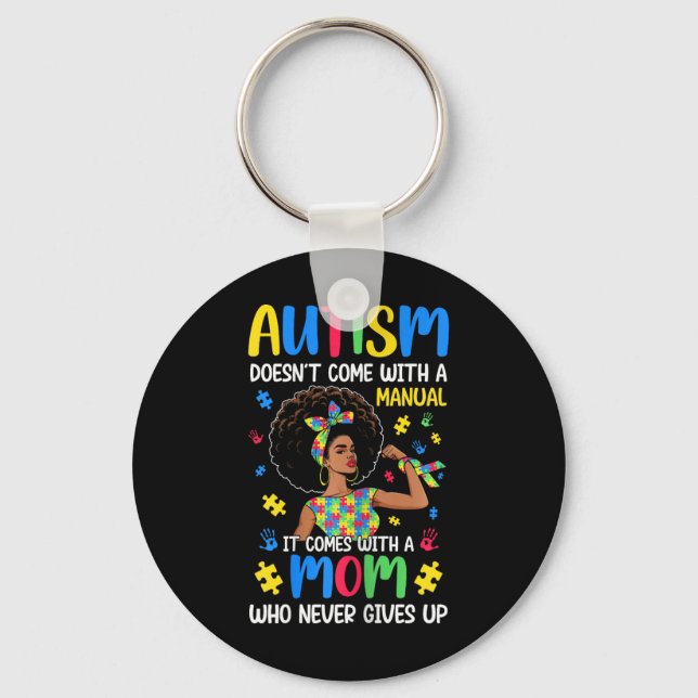 Autism Mom Doesn't Come With A Manual It Comes Bla Keychain (Front)
