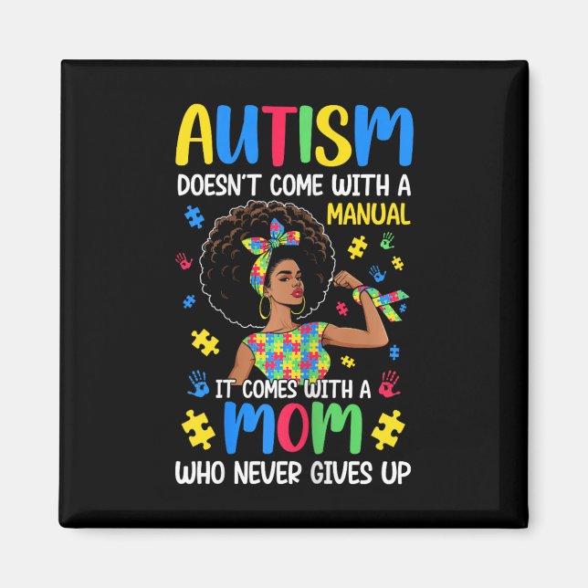 Autism Mom Doesn't Come With A Manual It Comes Bla Magnet (Front)