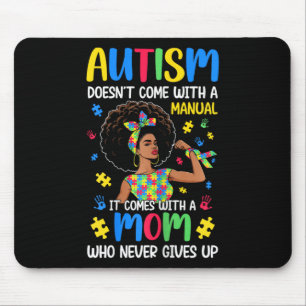 Autism Mom Doesn't Come With A Manual It Comes Bla Mouse Pad