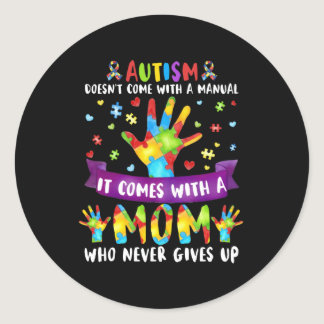 Autism Mom Doesn't Come With A Manual Women Autism Classic Round Sticker
