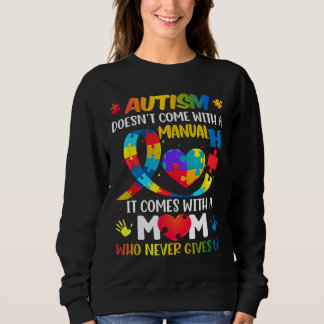 Autism Mom Doesn't Come With A Manual Women Autism Sweatshirt