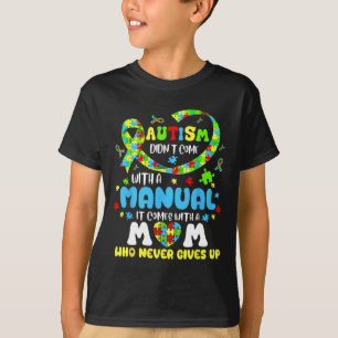 Autism Mom Doesn't Come With A Manual Women Autism T-Shirt