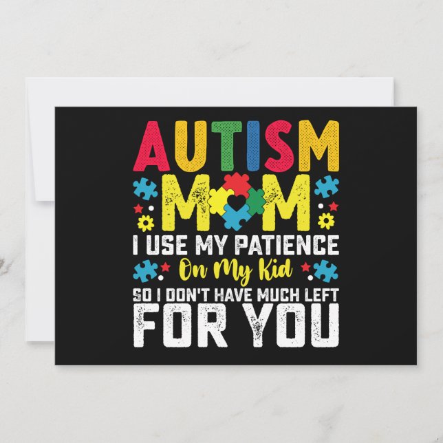 Autism Mom i Use My Patience On My Kid Awareness Invitation (Front)