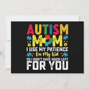 Autism Mom i Use My Patience On My Kid Awareness Invitation