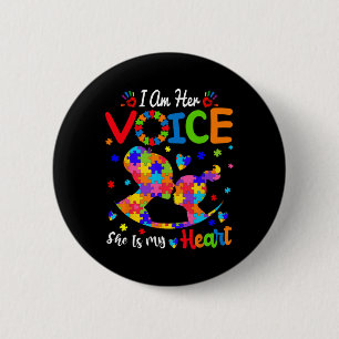 Autism Mom I'm Her Voice She Is My Heart Daughter Button