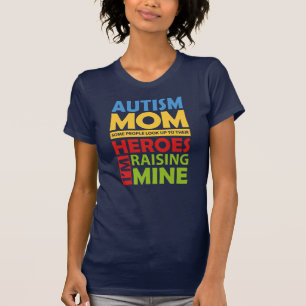 Autism Mom I'm Raising My Hero T-Shirt
