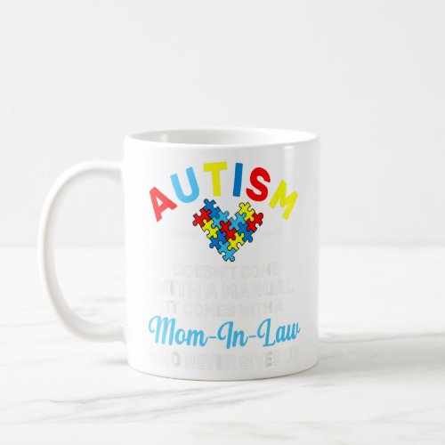 Autism Mom In Law Who Never Gives Up Autism Awaren Coffee Mug