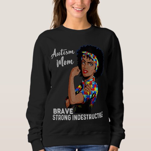 Autism Mom Indestructible Autism Awareness Black W Sweatshirt