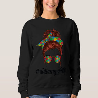 Autism Mom Life Messy Bun Bleached Mother's Day 16 Sweatshirt