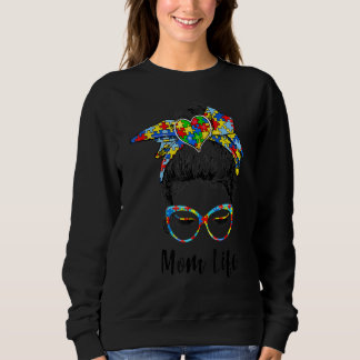 Autism Mom Life Messy Bun Bleached Mother's Day 18 Sweatshirt