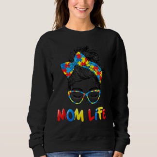 Autism Mom Life Messy Bun Bleached Mother's Day 21 Sweatshirt