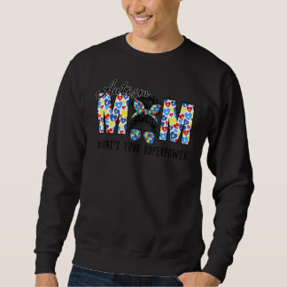 Autism Mom Life Messy Bun Bleached Mother's Day 22 Sweatshirt