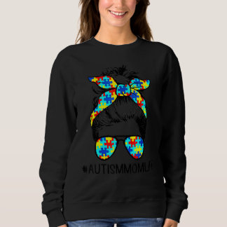 Autism Mom Life Messy Bun Bleached Mother's Day 3 Sweatshirt