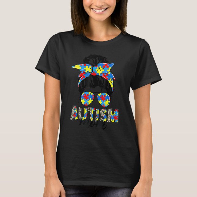 Autism Mom Life Messy Bun Bleached Mother's Day 7 T-Shirt (Front)