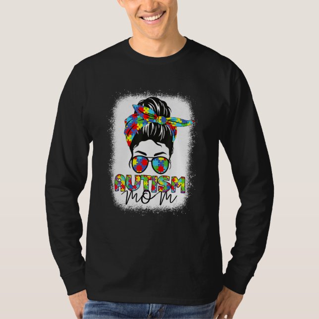 Autism Mom Life Messy Bun Bleached Motheru2019s Da T-Shirt (Front)