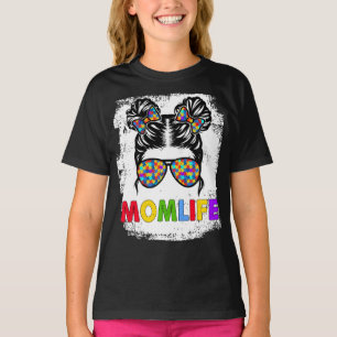 Autism Mom Life Messy Bun Mother’s Day Mom Life T-Shirt
