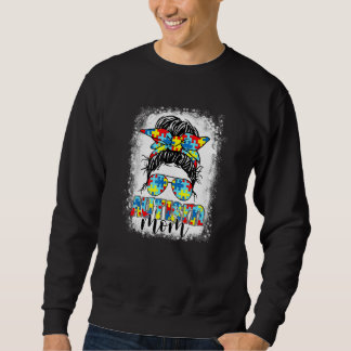 Autism Mom Life Messy Bun Sunglasses Autism Mother Sweatshirt