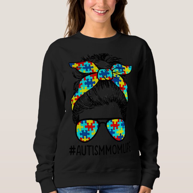 Autism Mom Life Messy Bun Sunglasses Bandana Mothe Sweatshirt (Front)