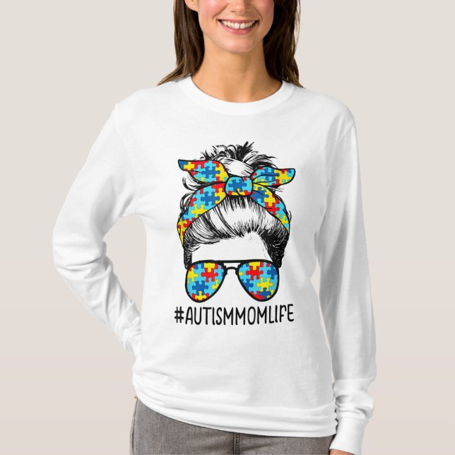 Autism Mom Life Messy Bun Sunglasses Bandana Mothe T-Shirt (Front)