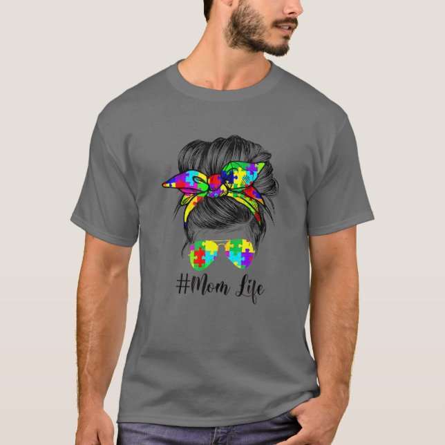 Autism Mom Life Messy Bun Sunglasses Bandana Mothe T-Shirt (Front)