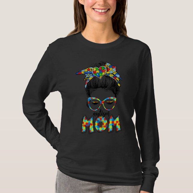 Autism Mom Life Messy Bun Sunglasses Bandana Mothe T-Shirt (Front)