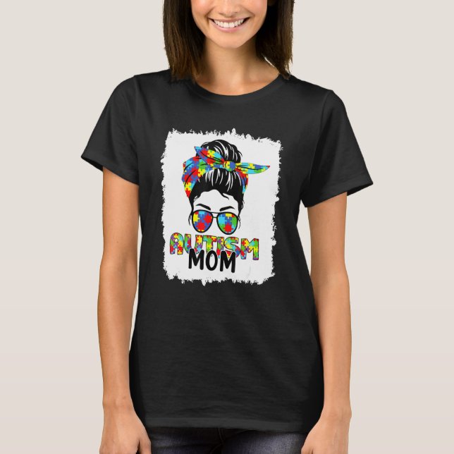 Autism Mom Life Messy Bun Sunglasses Bandana Mothe T-Shirt (Front)